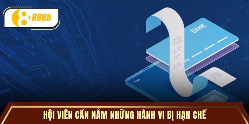 Hội viên cần nắm những hành vi bị hạn chế